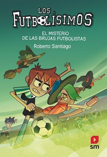 MISTERIO DE LAS BRUJAS FUTBOLISTAS, EL (LOS FUTBOLISIMOS 19) | 9788413921594 | SANTIAGO, ROBERTO | Llibreria Drac - Llibreria d'Olot | Comprar llibres en català i castellà online