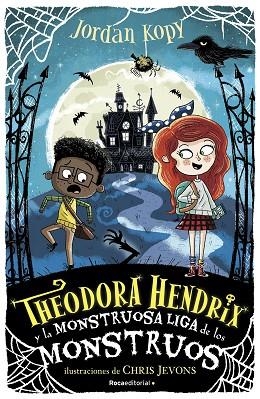 THEODORA HENDRIX Y LA MONSTRUOSA LIGA DE LOS MONSTRUOS | 9788418417290 | KOPY, JORDAN | Llibreria Drac - Llibreria d'Olot | Comprar llibres en català i castellà online