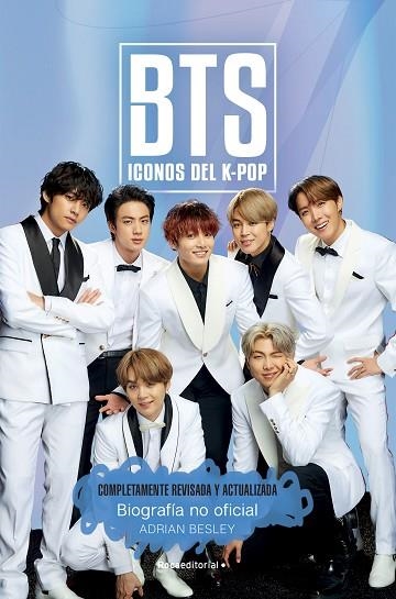 BTS. ICONOS DEL K-POP. EDICIÓN ACTUALIZADA | 9788418557354 | BESLEY, ADRIAN | Llibreria Drac - Llibreria d'Olot | Comprar llibres en català i castellà online