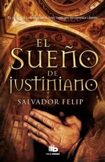 SUEÑO DE JUSTINIANO, EL | 9788498728583 | FELIP, SALVADOR | Llibreria Drac - Llibreria d'Olot | Comprar llibres en català i castellà online