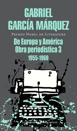 DE EUROPA Y AMÉRICA. OBRA PERIODISTICA 3 1955-1960 | 9788439737513 | GARCÍA MÁRQUEZ, GABRIEL | Llibreria Drac - Llibreria d'Olot | Comprar llibres en català i castellà online