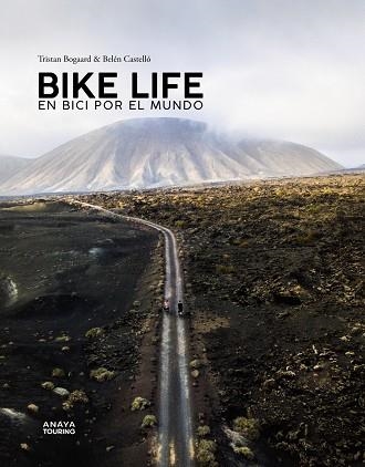 BIKE LIFE. EN BICI POR EL MUNDO | 9788491583486 | CASTELLÓ, BELÉN; BOGAARD, TRISTAN | Llibreria Drac - Llibreria d'Olot | Comprar llibres en català i castellà online