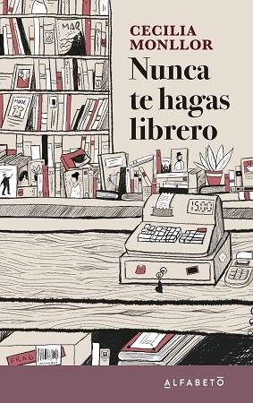 NUNCA TE HAGAS LIBRERO | 9788417951207 | MONLLOR, CECILIA | Llibreria Drac - Llibreria d'Olot | Comprar llibres en català i castellà online