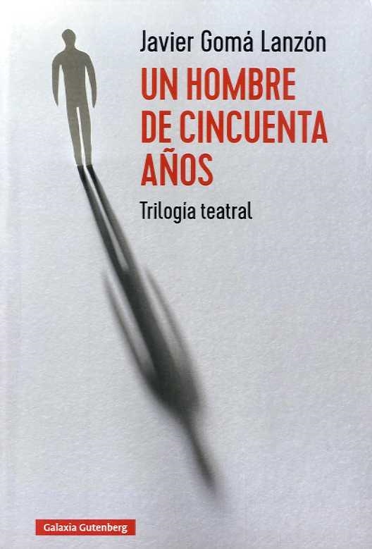 UN HOMBRE DE CINCUENTA AÑOS | 9788418526268 | GOMÁ, JAVIER | Llibreria Drac - Llibreria d'Olot | Comprar llibres en català i castellà online