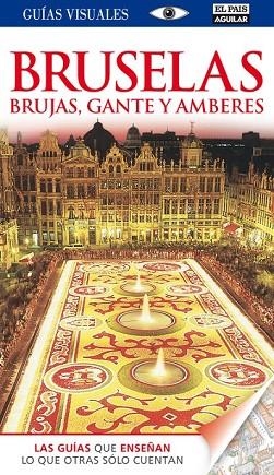 BRUSELAS BRUJAS GANTE Y AMBERES 2013 ( GUIAS VISUALES) | 9788403512382 | VARIOS AUTORES | Llibreria Drac - Llibreria d'Olot | Comprar llibres en català i castellà online