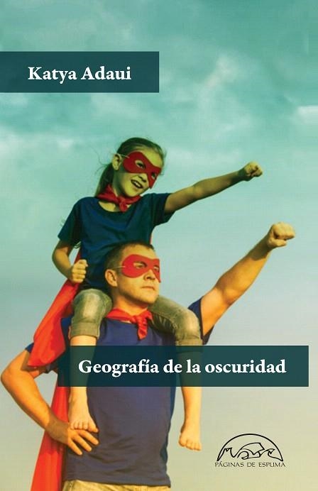 GEOGRAFÍA DE LA OSCURIDAD | 9788483932940 | ADAUI, KATYA | Llibreria Drac - Llibreria d'Olot | Comprar llibres en català i castellà online