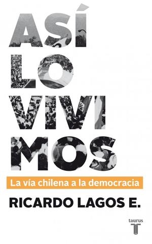 ASI LO VIVIMOS LA VIA CHILENA A LA DEMOCRACIA | 9789563473490 | LAGOS, RICARDO | Llibreria Drac - Llibreria d'Olot | Comprar llibres en català i castellà online