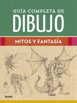 GUÍA COMPLETA DE DIBUJO. MITOS Y FANTASÍA | 9788418459474 | AA.DD. | Llibreria Drac - Llibreria d'Olot | Comprar llibres en català i castellà online