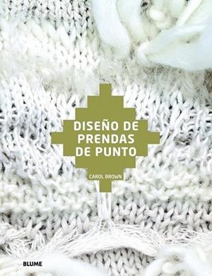 DISEÑO DE PRENDAS DE PUNTO | 9788498017007 | BROWN, CAROL | Llibreria Drac - Llibreria d'Olot | Comprar llibres en català i castellà online