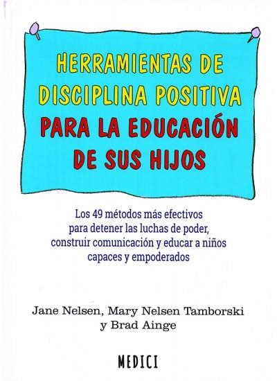 HERRAMIENTAS DE DISCIPLINA POSITIVA PARA LA EDUCACIÓN DE SUS HIJOS | 9788497991773 | AA.DD. | Llibreria Drac - Llibreria d'Olot | Comprar llibres en català i castellà online