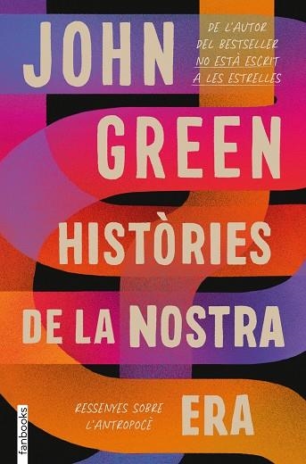 HISTÒRIES DE LA NOSTRA ERA. RESSENYES SOBRE LA HUMANITAT | 9788418327551 | GREEN, JOHN | Llibreria Drac - Llibreria d'Olot | Comprar llibres en català i castellà online