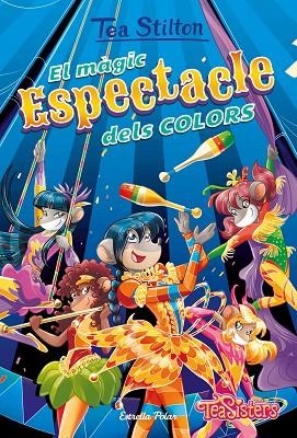 MÀGIC ESPECTACLE DELS COLORS, EL (TEA STILTON VIDA A RATFORD 37) | 9788418443657 | STILTON, TEA | Llibreria Drac - Llibreria d'Olot | Comprar llibres en català i castellà online