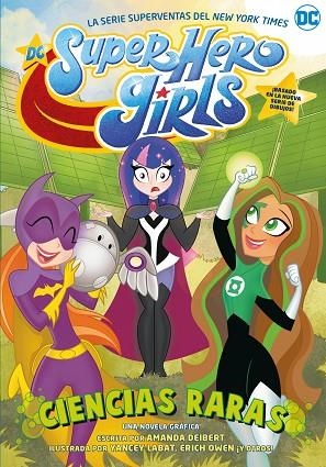 SUPER HERO GIRLS CIENCIAS RARAS | 9788418359583 | DEIBERT, AMANDA | Llibreria Drac - Llibreria d'Olot | Comprar llibres en català i castellà online