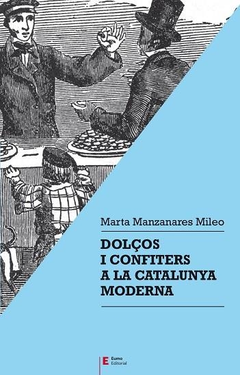 DOLÇOS I CONFITERS A LA CATALUNYA MODERNA | 9788497667357 | MANZANARES, MARTA | Llibreria Drac - Llibreria d'Olot | Comprar llibres en català i castellà online