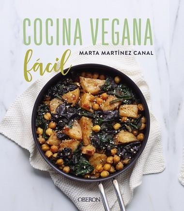 COCINA VEGANA FÁCIL | 9788441543171 | MARTÍNEZ CANAL, MARTA | Llibreria Drac - Llibreria d'Olot | Comprar llibres en català i castellà online