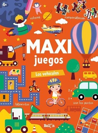 MAXI JUEGOS. LOS VEHÍCULOS | 9789403225678 | BALLON | Llibreria Drac - Llibreria d'Olot | Comprar llibres en català i castellà online