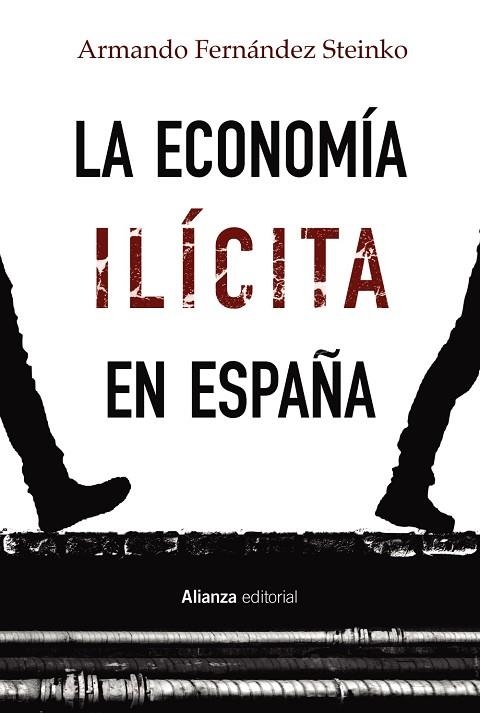 ECONOMÍA ILÍCITA EN ESPAÑA, LA | 9788413622378 | FERNÁNDEZ STEINKO, ARMANDO | Llibreria Drac - Llibreria d'Olot | Comprar llibres en català i castellà online