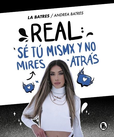 REAL: SÉ TÚ MISMA Y NO MIRES ATRÁS | 9788402425379 | BATRES, ANDREA | Llibreria Drac - Llibreria d'Olot | Comprar llibres en català i castellà online