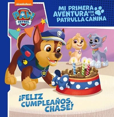 FELIZ CUMPLEAÑOS, CHASE! (MI PRIMERA AVENTURA CON LA PATRULLA CANINA | PAW PATROL) | 9788448858087 | NICKELODEON | Llibreria Drac - Llibreria d'Olot | Comprar llibres en català i castellà online