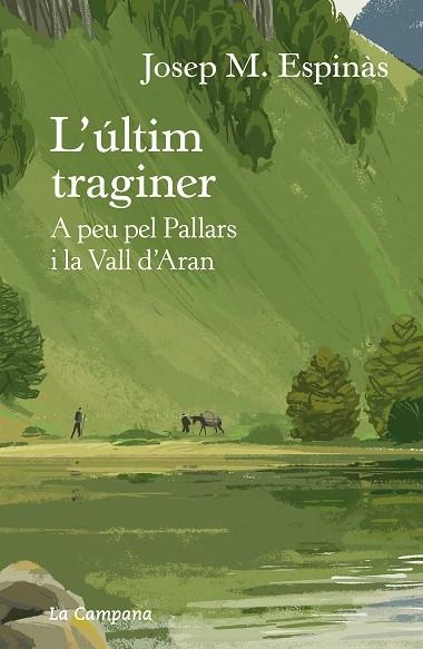 ÚLTIM TRAGINER, L'. A PEU PELS PALLARS I LA VALL D'ARAN | 9788418226274 | ESPINÀS, JOSEP MARIA | Llibreria Drac - Llibreria d'Olot | Comprar llibres en català i castellà online