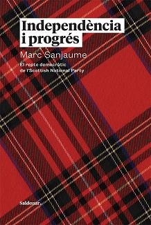 INDEPENDÈNCIA I PROGRÉS | 9788417611651 | SANJAUME, MARC | Llibreria Drac - Llibreria d'Olot | Comprar llibres en català i castellà online