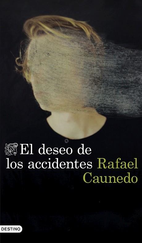 DESEO DE LOS ACCIDENTES, EL | 9788423359653 | CAUNEDO, RAFAEL | Llibreria Drac - Llibreria d'Olot | Comprar llibres en català i castellà online