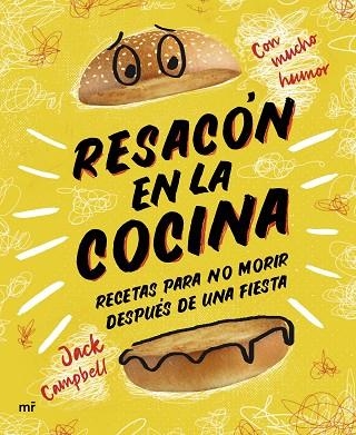 RESACÓN EN LA COCINA. RECETAS PARA NO MORIR DESPUÉS DE UNA FIESTA | 9788427048898 | CAMPBELL, JACK | Llibreria Drac - Llibreria d'Olot | Comprar llibres en català i castellà online