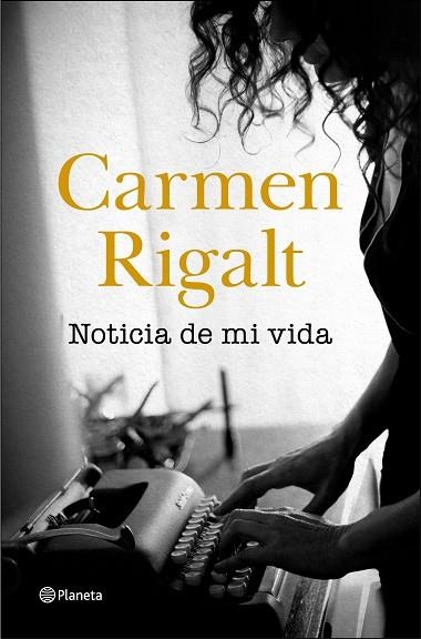 NOTICIA DE MI VIDA | 9788408242314 | RIGALT, CARMEN | Llibreria Drac - Llibreria d'Olot | Comprar llibres en català i castellà online