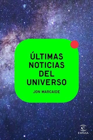 ÚLTIMAS NOTICIAS DEL UNIVERSO | 9788467062540 | MARCAIDE, JON | Llibreria Drac - Llibreria d'Olot | Comprar llibres en català i castellà online