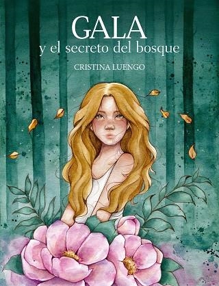 GALA Y EL SECRETO DEL BOSQUE | 9788418260759 | LUENGO, CRISTINA (@CLUENGOART) | Llibreria Drac - Llibreria d'Olot | Comprar llibres en català i castellà online