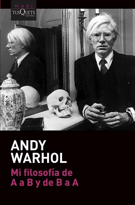 MI FILOSOFÍA DE A A B Y DE B A A | 9788490669785 | WARHOL, ANDY | Llibreria Drac - Llibreria d'Olot | Comprar llibres en català i castellà online