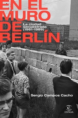 EN EL MURO DE BERLÍN | 9788467062885 | CAMPOS, SERGIO | Llibreria Drac - Llibreria d'Olot | Comprar llibres en català i castellà online