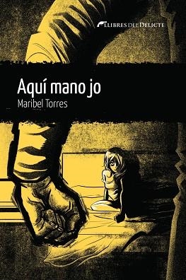 AQUÍ MANO JO | 9788412271898 | TORRES, MARIBEL | Llibreria Drac - Librería de Olot | Comprar libros en catalán y castellano online