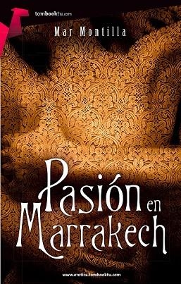 PASIÓN EN MARRAKECH | 9788415747383 | MONTILLA, MAR | Llibreria Drac - Llibreria d'Olot | Comprar llibres en català i castellà online