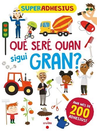 SUPERADHESIUS. QUE SERE QUAN SIGUI GRAN | 9788466149280 | LOMBARDI, SILVIA | Llibreria Drac - Llibreria d'Olot | Comprar llibres en català i castellà online