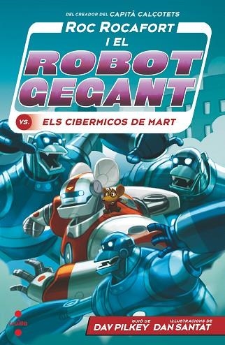 ROC ROCAFORT I EL ROBOT GEGANT VS. ELS CIBERMICOS DE MART 4 | 9788466149303 | PILKEY, DAV | Llibreria Drac - Llibreria d'Olot | Comprar llibres en català i castellà online