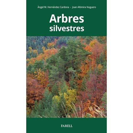 ARBRES SILVESTRES | 9788417116408 | HERNÁNDEZ, ÀNGEL; ALTIMIRA, JOAN | Llibreria Drac - Llibreria d'Olot | Comprar llibres en català i castellà online