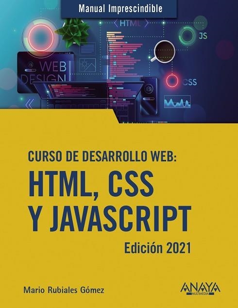 CURSO DE DESARROLLO WEB. HTML, CSS Y JAVASCRIPT. EDICIÓN 2021 | 9788441544147 | RUBIALES, MARIO | Llibreria Drac - Llibreria d'Olot | Comprar llibres en català i castellà online