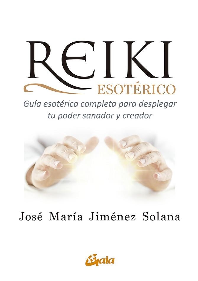 REIKI ESOTÉRICO | 9788484458517 | JIMÉNEZ, JOSÉ MARÍA | Llibreria Drac - Llibreria d'Olot | Comprar llibres en català i castellà online