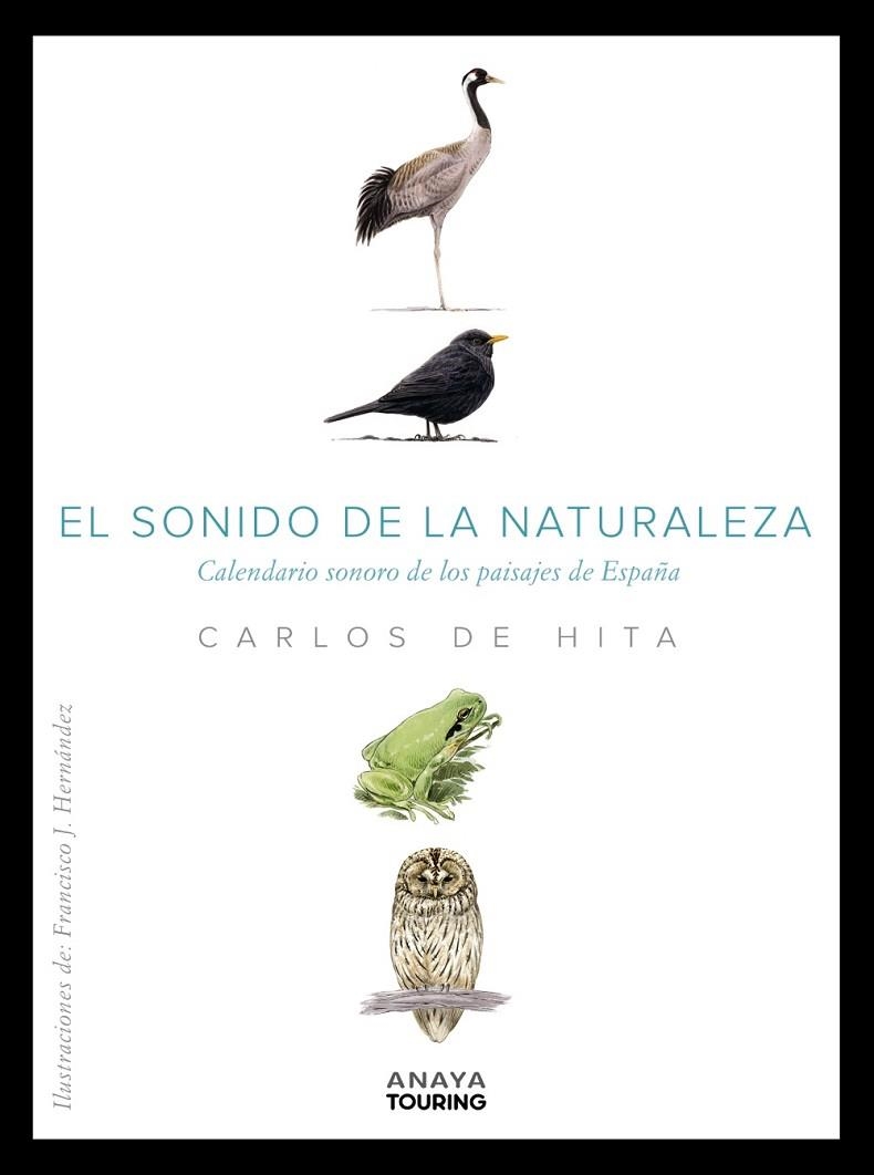 SONIDO DE LA NATURALEZA. CALENDARIO SONORO DE LOS PAISAJES DE ESPAÑA | 9788491584100 | HITA, CARLOS DE | Llibreria Drac - Llibreria d'Olot | Comprar llibres en català i castellà online