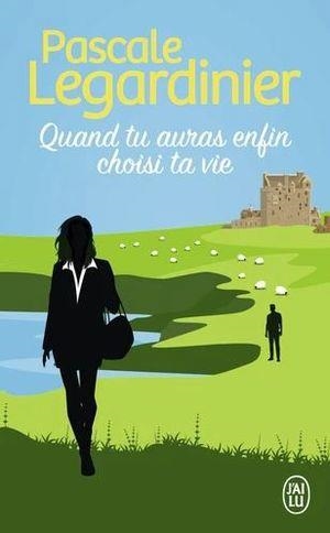 QUAND TU AURAS ENFIN CHOISI TE VIE | 9782290259207 | LEGARDINIER, PASCALE | Llibreria Drac - Llibreria d'Olot | Comprar llibres en català i castellà online