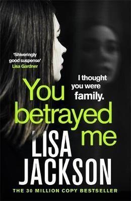 YOU BETRAYED ME | 9781529304343 | JACKSON, LISA | Llibreria Drac - Llibreria d'Olot | Comprar llibres en català i castellà online