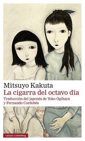 CIGARRA DEL OCTAVO DÍA, LA  | 9788418807244 | KAKUTA, MITSUYO | Llibreria Drac - Llibreria d'Olot | Comprar llibres en català i castellà online