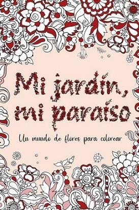 MI JARDÍN, MI PARAÍSO | 9788412340310 | AA.DD. | Llibreria Drac - Llibreria d'Olot | Comprar llibres en català i castellà online