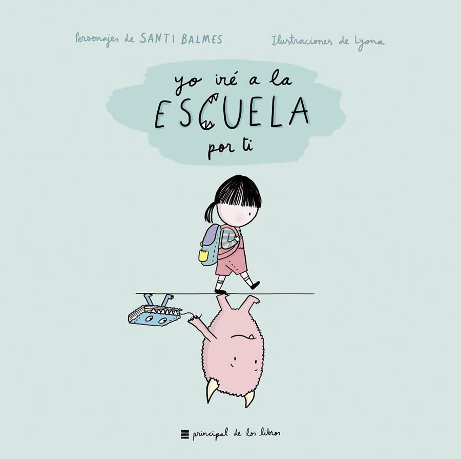 YO IRÉ A LA ESCUELA POR TI | 9788417333256 | MARTINA Y ANITRAM/LYONA | Llibreria Drac - Llibreria d'Olot | Comprar llibres en català i castellà online