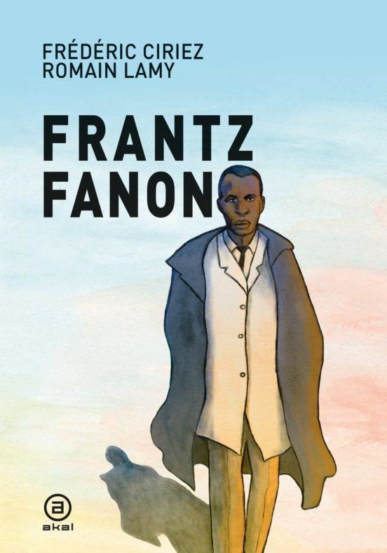 FRANTZ FANON | 9788446050704 | CIRIEZ, FRÉDÉRIC | Llibreria Drac - Llibreria d'Olot | Comprar llibres en català i castellà online