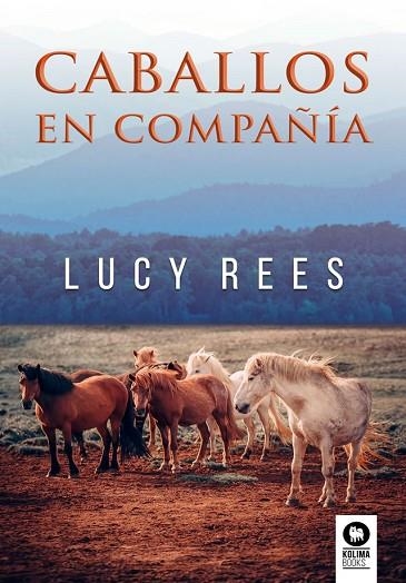 CABALLOS EN COMPAÑÍA | 9788417566753 | REES, LUCY | Llibreria Drac - Librería de Olot | Comprar libros en catalán y castellano online