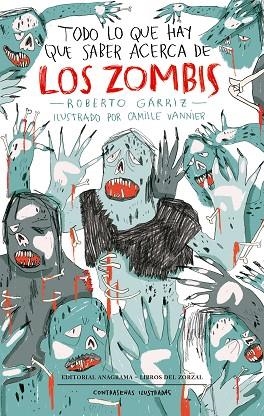 TODO LO QUE HAY QUE SABER ACERCA DE LOS ZOMBIS | 9788433901514 | GÁRRIZ, ROBERTO; VANNIER, CAMILLE | Llibreria Drac - Llibreria d'Olot | Comprar llibres en català i castellà online