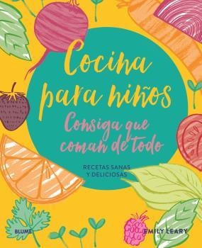 COCINA PARA NIÑOS. CONSIGA QUE COMAN DE TODO | 9788418459672 | LEARY, EMILY | Llibreria Drac - Llibreria d'Olot | Comprar llibres en català i castellà online