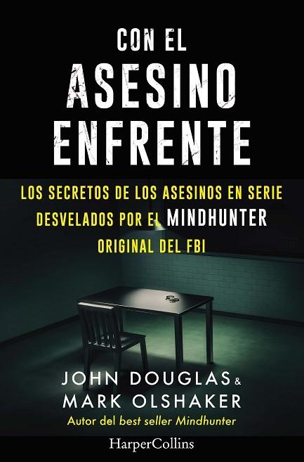 CON EL ASESINO ENFRENTE | 9788491396321 | DOUGLAS, JOHN; MARK, OLSHAKER | Llibreria Drac - Llibreria d'Olot | Comprar llibres en català i castellà online